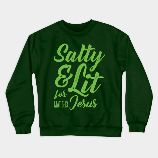 Salty and Lit for Jesus - Green Distress Crewneck Sweatshirt by FalconArt